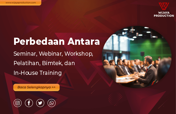 Read more about the article Perbedaan Antara Seminar, Webinar, Workshop, Pelatihan, Bimtek, dan In-House Training