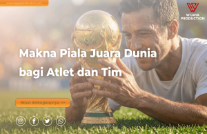 Read more about the article Makna Piala Juara Dunia bagi Atlet dan Tim