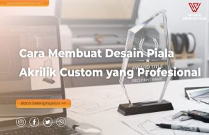Read more about the article Cara Membuat Desain Piala Akrilik Custom yang Profesional