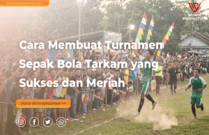 Read more about the article Cara Membuat Turnamen Sepak Bola Tarkam yang Sukses dan Meriah