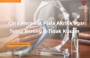 Read more about the article Cara Merawat Piala Akrilik agar Tetap Bening & Tidak Kusam Bertahun-Tahun