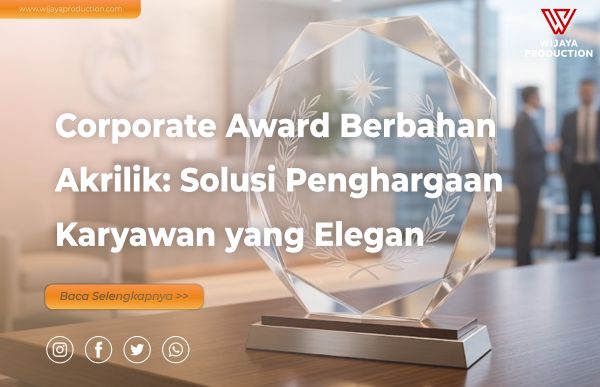 You are currently viewing Corporate Award Berbahan Akrilik: Solusi Penghargaan Karyawan yang Elegan & Berkesan