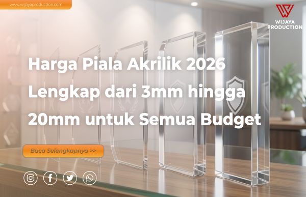 You are currently viewing Harga Piala Akrilik 2026: Panduan Lengkap dari 3mm hingga 20mm untuk Semua Budget