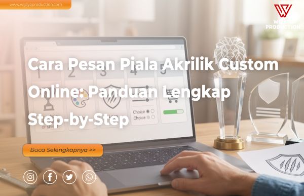 You are currently viewing Cara Pesan Piala Akrilik Custom Online: Panduan Lengkap Step-by-Step agar Tidak Salah Pesan
