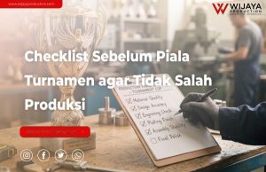 Read more about the article Checklist Sebelum Piala Turnamen agar Tidak Salah Produksi