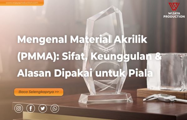 You are currently viewing Mengenal Material Akrilik (PMMA): Sifat, Keunggulan & Alasan Dipakai untuk Piala Premium