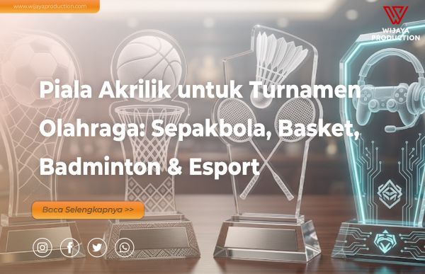 You are currently viewing Piala Akrilik untuk Turnamen Olahraga: Sepakbola, Basket, Badminton & Esport
