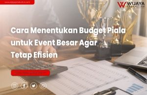 Read more about the article Cara Menentukan Budget Piala untuk Event Besar Agar Tetap Efisien