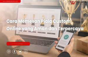 Read more about the article Cara Memesan Piala Custom Online yang Aman dan Terpercaya
