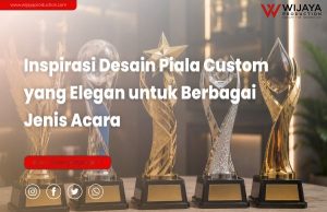 Read more about the article Inspirasi Desain Piala Custom yang Elegan untuk Berbagai Jenis Acara