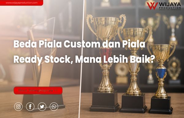 You are currently viewing Beda Piala Custom dan Piala Ready Stock, Mana Lebih Baik?