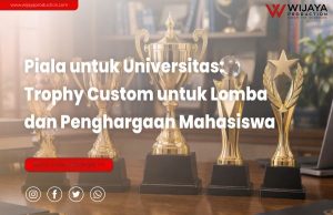 Read more about the article Piala untuk Universitas: Solusi Penghargaan Profesional untuk Kegiatan Akademik dan Kemahasiswaan