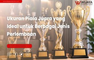 Read more about the article Ukuran Piala Juara yang Ideal untuk Berbagai Jenis Perlombaan