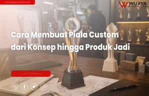 Read more about the article Cara Membuat Piala Custom dari Konsep hingga Produk Jadi
