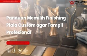 Read more about the article Panduan Memilih Finishing Piala Custom agar Tampil Profesional