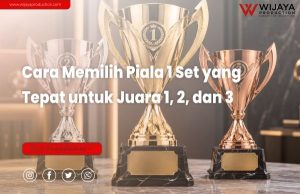 Read more about the article Cara Memilih Piala 1 Set yang Tepat untuk Juara 1, 2, dan 3