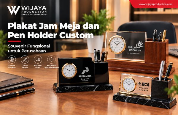 You are currently viewing Plakat Jam Meja dan Pen Holder Custom: Souvenir Fungsional untuk Perusahaan